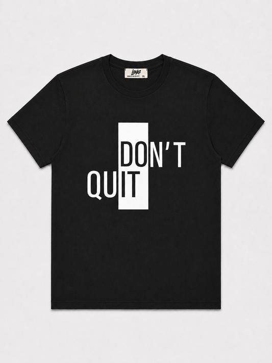 Don't Quit Tee