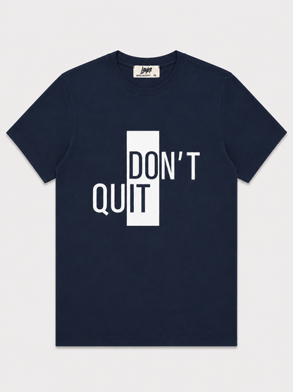 Don't Quit Tee